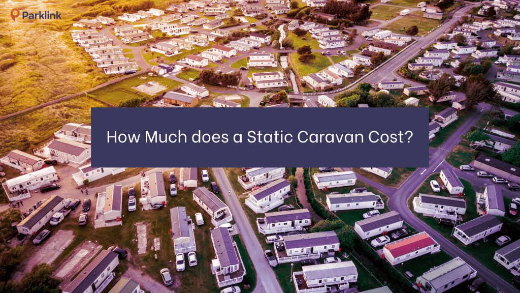 A Buying Guide: How Much does a Static Caravan Cost?