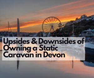 Buying a Static Caravan in Devon