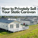 How to Privately Sell Your Static Caravan